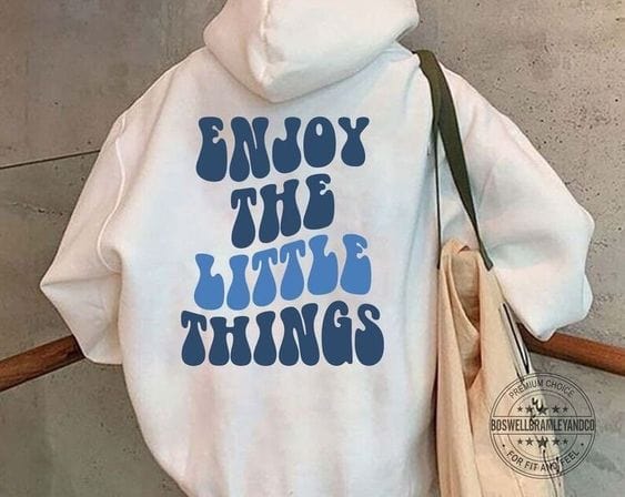"Enjoy the little things" Hoodie by Divina